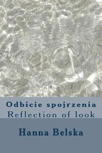 Hanna Belska - Odbicie Spojrzenia: Reflection of Look, Häftad