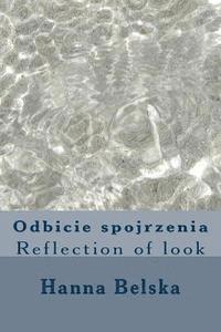 Odbicie Spojrzenia: Reflection of Look 1