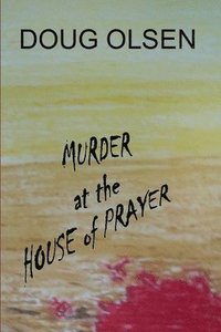 bokomslag Murder at the House of Prayer