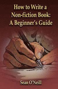 bokomslag How to Write a Non-fiction Book: A Beginner's Guide