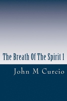 bokomslag The Breath Of The Spirit 1: Inspirational Sayings To Live By