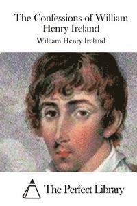 bokomslag The Confessions of William Henry Ireland