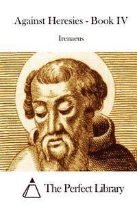 Against Heresies - Book IV 1