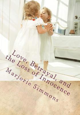 Love, Betrayal, and the Loss of Innocence 1