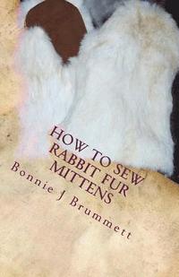 bokomslag How to Sew Rabbit Fur Mittens
