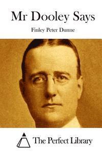 Mr Dooley Says