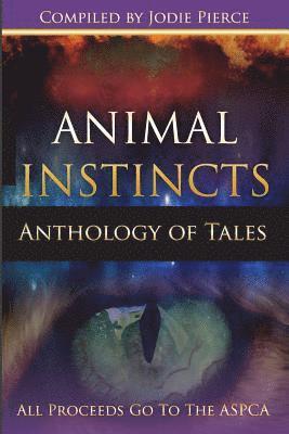 Animal Instincts: A Charity Anthology 1