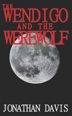The Wendigo and the Werewolf 1