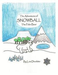 bokomslag The Adventures of Snowball the Polar Bear
