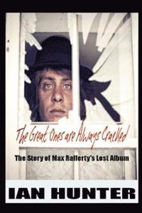 bokomslag The Great Ones Are Always Cracked: The amazing true story of Max Rafferty's lost album
