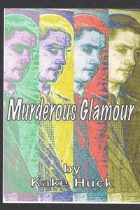 bokomslag Murderous Glamour: A Novel in Poems