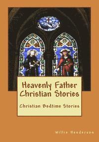 bokomslag Heavenly Father Christian Stories: Christian Bedtime Stories