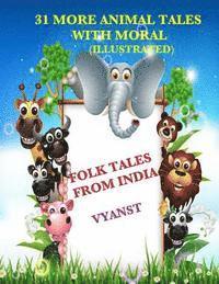 bokomslag 31 More Animal Tales with Moral (Illustrated): Folk Tales from India