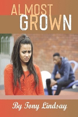 Tony Lindsay - Almost Grown, Häftad. Tillgänglighet: Lägg i varukorg