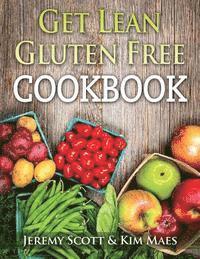 bokomslag Get Lean Gluten Free Cookbook: 40+ Fresh & Simple Recipes to KEEP You Lean, Fit & Healthy