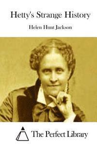 Helen Hunt Jackson, The Perfect Library - Hetty's Strange History, Häftad