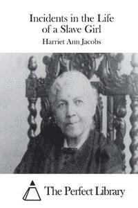 Harriet Ann Jacobs, The Perfect Library - Incidents in the Life of a Slave Girl, Häftad