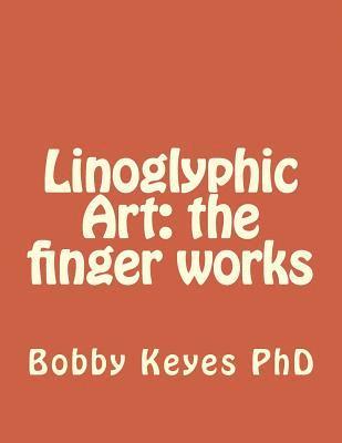 bokomslag Linoglyphic Art: the finger works