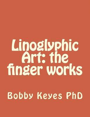 Linoglyphic Art: the finger works 1