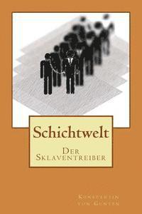 bokomslag Schichtwelt: Der Sklaventreiber