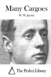 W. W. Jacobs, The Perfect Library - Many Cargoes, Häftad