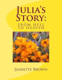 bokomslag Julia's Story: From Hell to Heaven