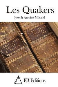 Joseph Antoine Milsand, Fb Editions - Les Quakers, Häftad