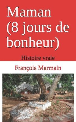 bokomslag Maman (8 jours de bonheur): Histoire vraie