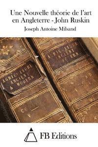 bokomslag Une Nouvelle théorie de l'art en Angleterre - John Ruskin