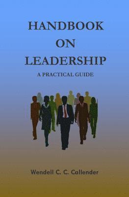 bokomslag Handbook On leadership: A Practical Guide