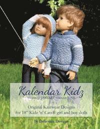 Kalendar Kidz: Volume 1 January through June: Original Knitwear Designs for 18' Kidz 'n' Cats(R) girl and boy dolls 1