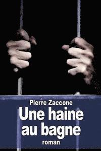 Pierre Zaccone - Une haine au bagne, Häftad