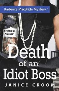 bokomslag Death of an Idiot Boss: A Kadence MacBride Mystery