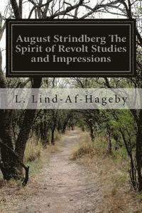 August Strindberg The Spirit of Revolt Studies and Impressions 1