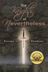 R. A. McClure - The Knights of Nevertheless: Escape from the Shadows, Häftad