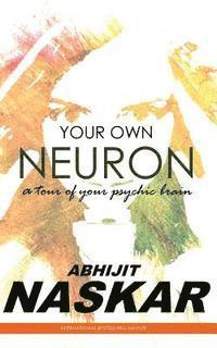 bokomslag Your Own Neuron: A Tour of Your Psychic Brain