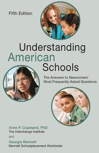 bokomslag Understanding American Schools: The Answers to Newcomers' Most Frequently Asked Questions