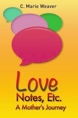 Love Notes, Etc.: A Mother's Journey 1