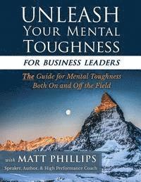 bokomslag Unleash Your Mental Toughness (for Business Leaders)