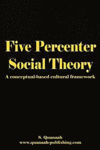 bokomslag Five Percenter Social Theory: A conceptual-based cultural framework