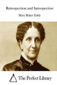 Mary Baker Eddy, The Perfect Library - Retrospection and Introspection, Häftad