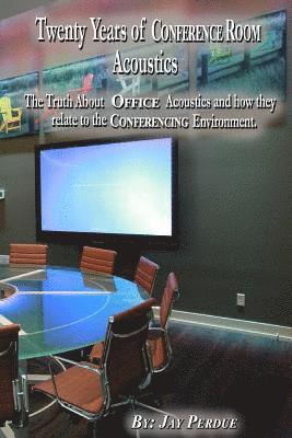 Twenty Years of Conference Room Acoustics 1