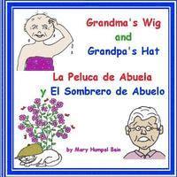 bokomslag Grandma's Wig and Grandpa's Hat - La Peluca de Abuela y El Sombrero de Abuelo