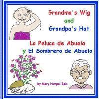 Grandma's Wig and Grandpa's Hat - La Peluca de Abuela y El Sombrero de Abuelo 1