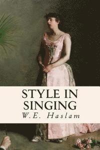 W. E. Haslam - Style in Singing, Häftad. Tillgänglighet: Lägg i varukorg