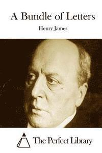 Henry James, The Perfect Library - A Bundle of Letters, Häftad