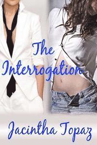 bokomslag The Interrogation: A Lesbian New Adult Spanking Romance