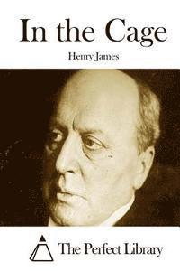 Henry James, The Perfect Library - In the Cage, Häftad
