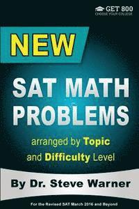 Steve Warner - New SAT Math Problems arranged by Topic and Difficulty Level: For the Revised SAT March 2016 and Beyond, Häftad