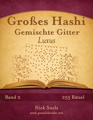 Grosses Hashi Gemischte Gitter Luxus - Band 2 - 255 Ratsel 1